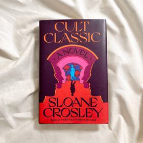 Cult Classic: A Novel by Sloane Crosley