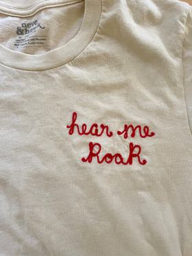“Hear Me Roar” Embroidered t-shirt